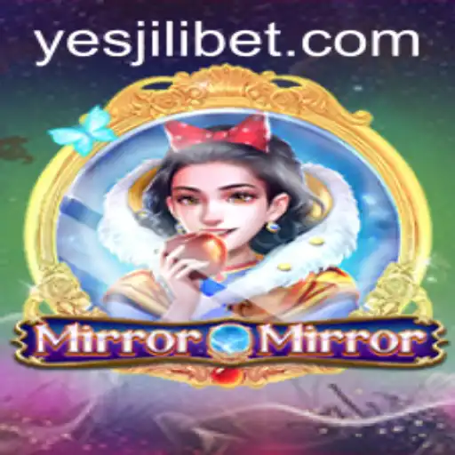 MirrorMirror: Unveiling the Enchanting World of Yesjili